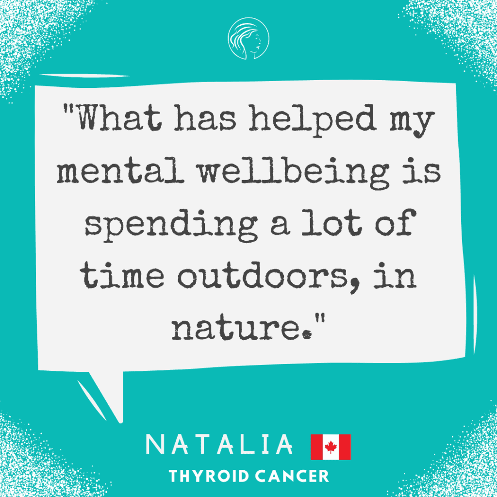 "What has helped my mental wellbeing is spending a lot of time outdoors, in nature."