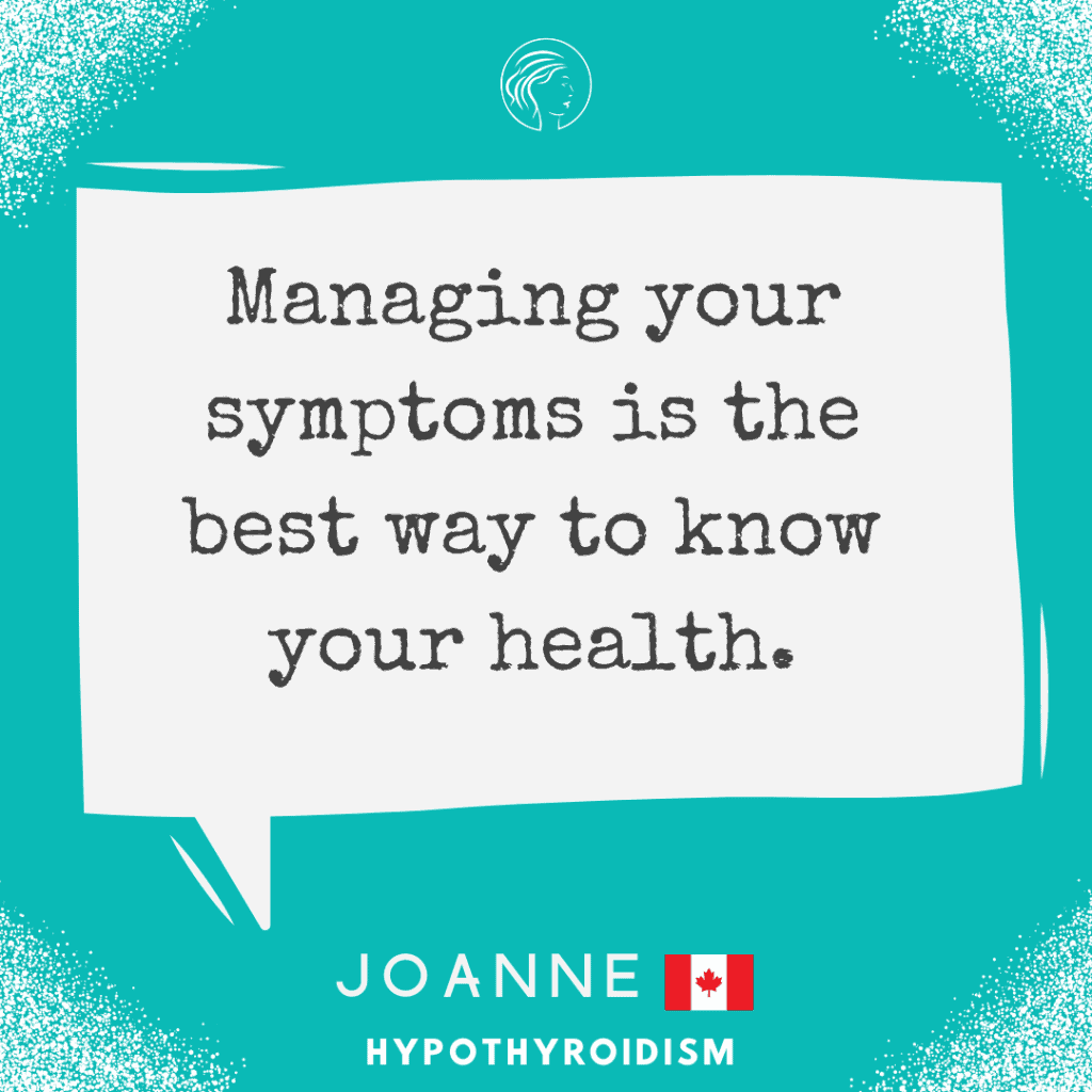 "Managing your symptoms is the best way to know your health."