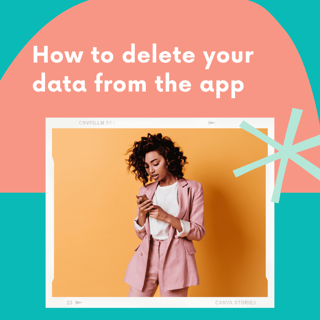 How to delete your data from the app.